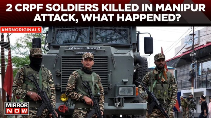 CRPF Personnel Killed in Early Morning Insurgent Attack in Manipur